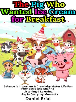 cover image of The Pig Who Wanted Ice Cream for Breakfast